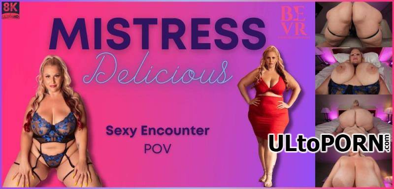 Blush Erotic, SLR: Mistress Delicious - Sexy Encounter [4.60 GB / UltraHD 4K / 4096p] (Oculus)