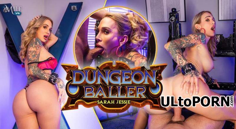 MilfVR.com: Sarah Jessie - Dungeon Baller [15.9 GB / UltraHD 4K / 3600p] (Oculus)