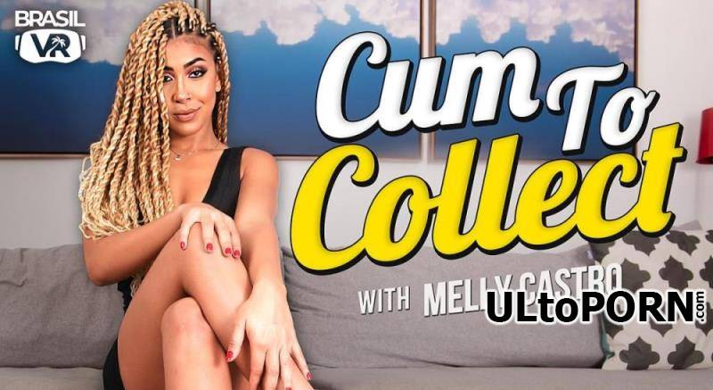 BrasilVR.com: Melly Castro - Cum To Collect [15.4 GB / UltraHD 4K / 3456p] (Oculus)