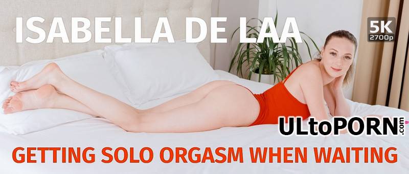 TmwVRnet.com: Isabella De Laa - Getting solo orgasm when waiting [2.27 GB / UltraHD 4K / 2700p] (Oculus)