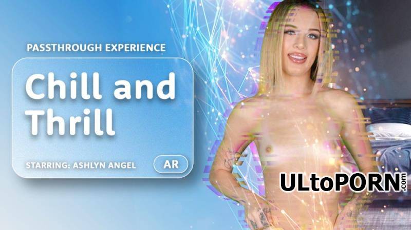 AR Porn, VRPorn.com: Ashlyn Angel - Chill and Thrill [17.5 GB / UltraHD 4K / 4000p] (Oculus)