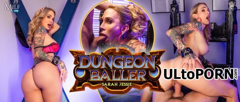 MilfVR.com: Sarah Jessie - Dungeon Baller [8.04 GB / UltraHD 2K / 1920p] (Oculus)