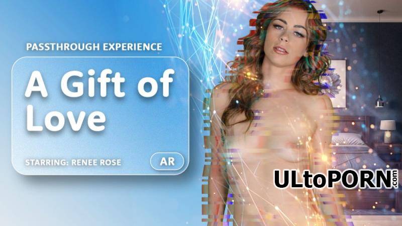 AR Porn, VRPorn.com: Renee Rose - A Gift of Love [16.8 GB / UltraHD 4K / 4000p] (Oculus)