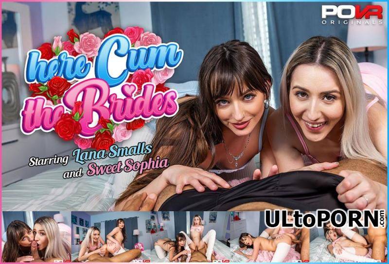 POVR Originals, POVR.com: Lana Smalls, Sweet Sophia - Here Cum The Brides [21.0 GB / UltraHD 4K / 3600p] (Oculus)