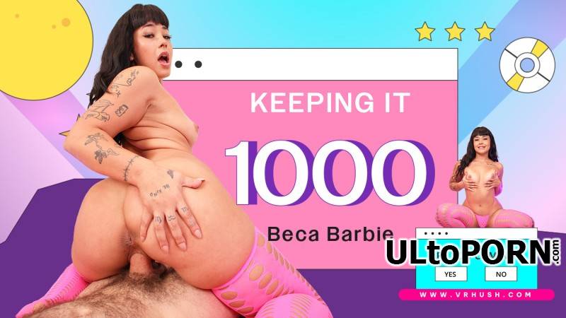 VRHush.com: Beca Barbie - Keeping It 1000 [8.33 GB / UltraHD 2K / 1920p] (Oculus)