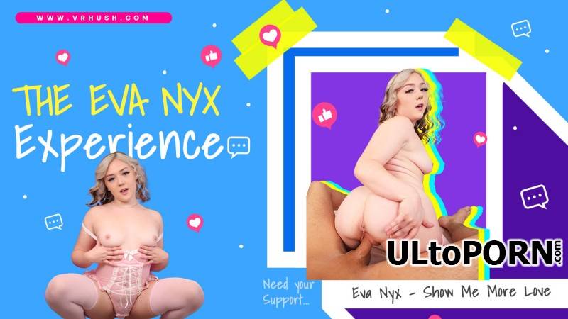 VRHush.com: Eva Nyx - The Eva Nyx Experience [8.45 GB / UltraHD 2K / 1920p] (Oculus)