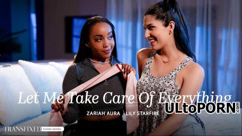 AdultTime.com: Zariah Aura, Lily Starfire - Let Me Take Care Of Everything [3.51 GB / UltraHD 4K / 2160p] (Shemale)